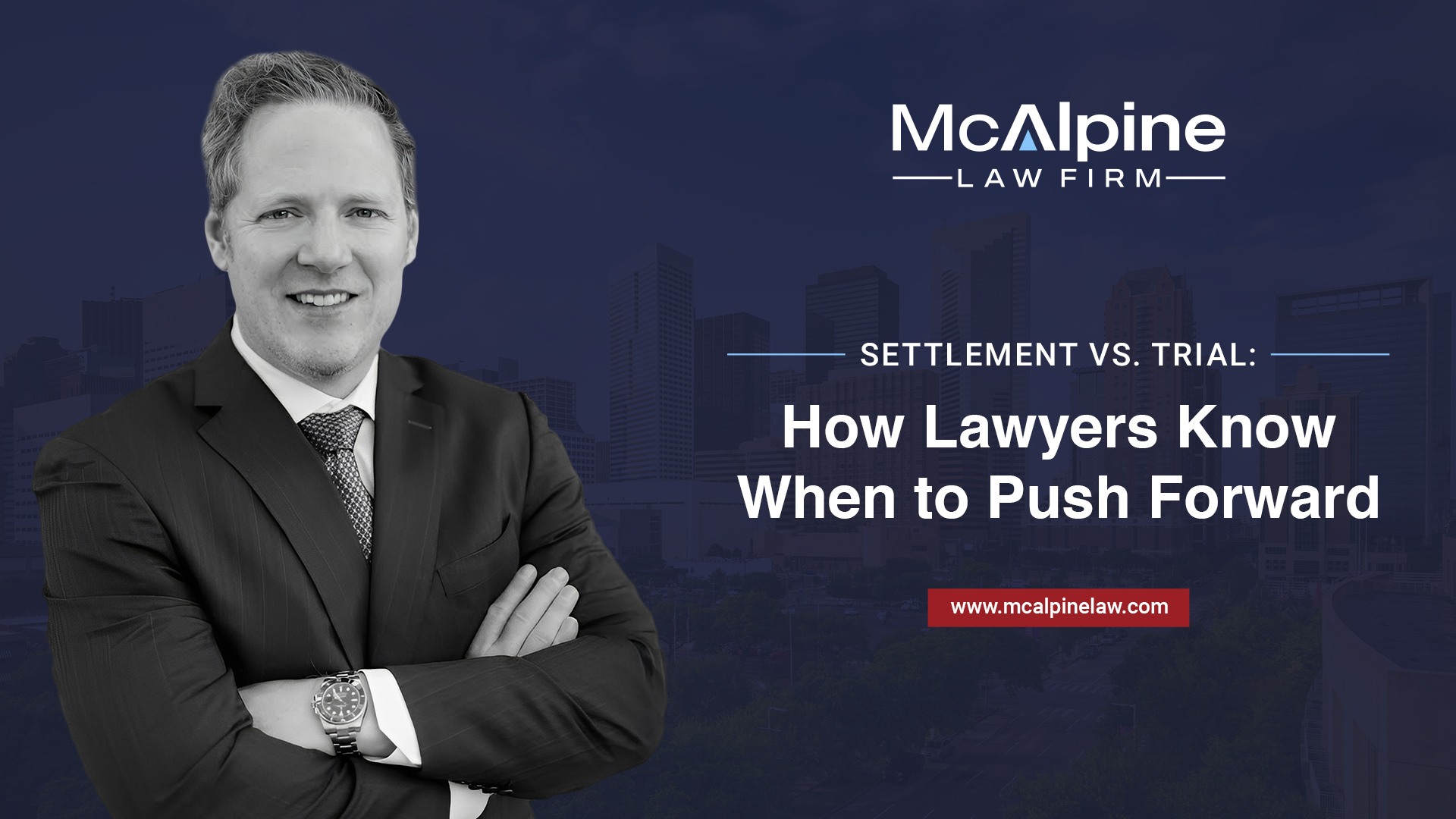 Settlement vs. Trial: How Lawyers Know When to Push Forward